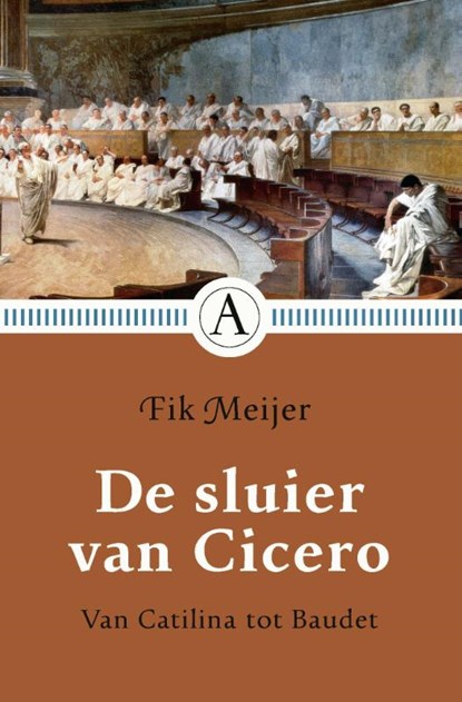 De sluier van Cicero, Fik Meijer - Paperback - 9789025308919