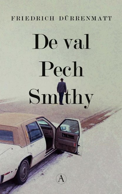 De val / Pech / Smithy, Friedrich Dürrenmatt - Paperback - 9789025309206