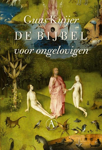 De bijbel voor ongelovigen, Guus Kuijer - Gebonden - 9789025309275