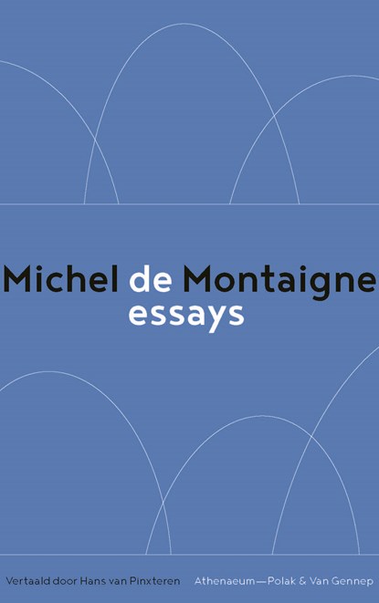De essays, Michel de Montaigne - Gebonden - 9789025310462
