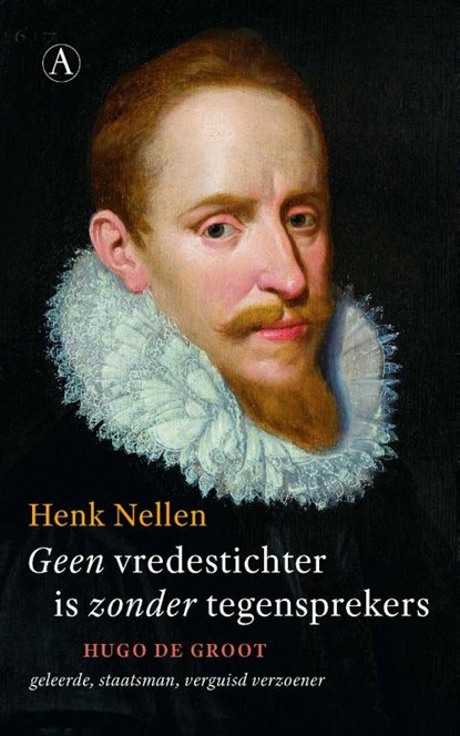 Geen vredestichter is zonder tegensprekers, Henk Nellen - Paperback - 9789025310677