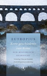 Korte geschiedenis van Rome - Eutropius - 9789025310844