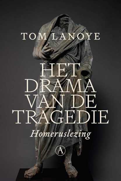 Het drama van de tragedie, Tom Lanoye - Gebonden - 9789025313197