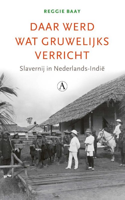 Daar werd wat gruwelijks verricht, Reggie Baay - Paperback - 9789025313319