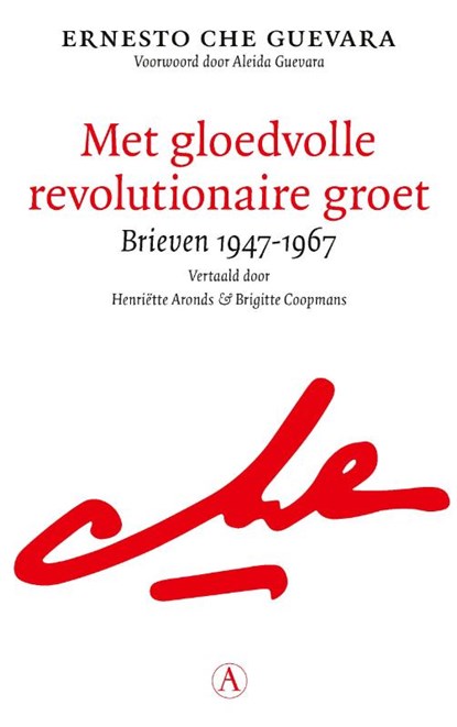 Met gloedvolle revolutionaire groet, Che Guevara - Paperback - 9789025314187