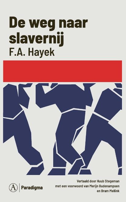 De weg naar slavernij, F.A. Hayek - Paperback - 9789025314279