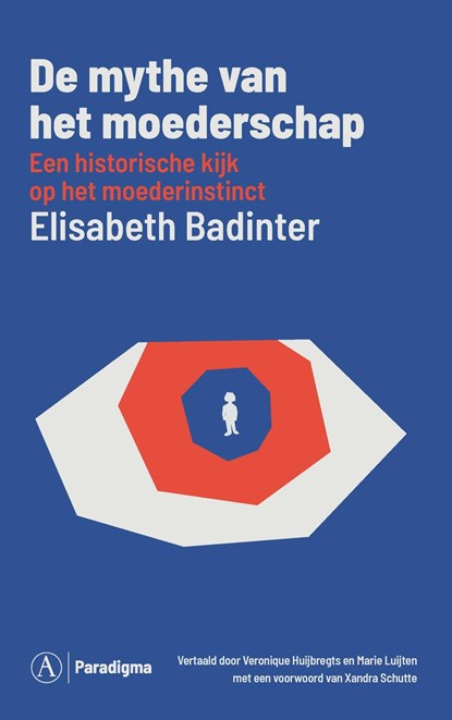 De mythe van het moederschap, Elisabeth Badinter - Ebook - 9789025316822