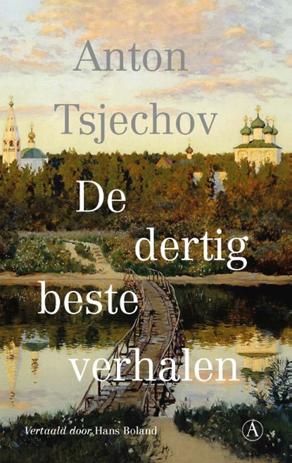 De dertig beste verhalen, Anton Tsjechov - Paperback - 9789025317201