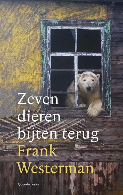 Zeven dieren bijten terug, Frank Westerman - Paperback - 9789025318277