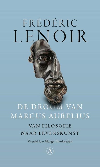 De droom van Marcus Aurelius, Frédéric Lenoir - Paperback - 9789025319113