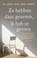 Ze hebben daar gezeten, ik heb ze gezien, Alissa van den Berg - Paperback - 9789025319298
