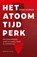Het atoomtijdperk, Serhii Plokhy - Paperback - 9789025319854