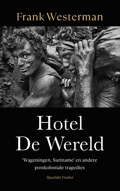 Hotel De Wereld, Frank Westerman - Paperback - 9789025320034