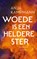 Woede is een heldere ster, Anja Kampmann - Paperback - 9789025321314