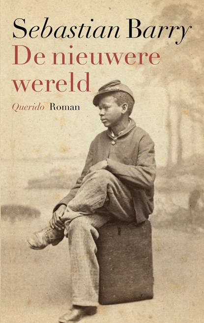 De nieuwere wereld, Sebastian Barry - Paperback - 9789025321680