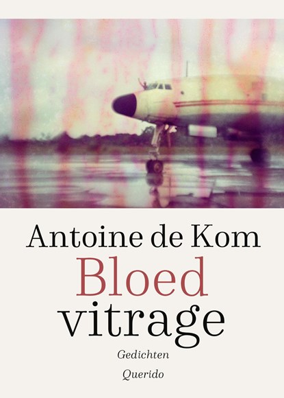 Bloedvitrage, Antoine de Kom - Paperback - 9789025321932