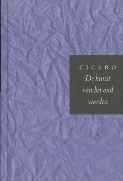 De kunst van het oud worden, Cicero - Gebonden - 9789025363352