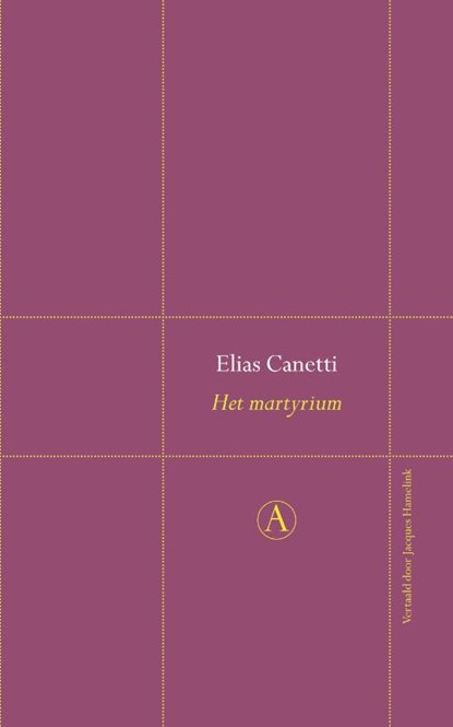 Het martyrium, Elias Canetti - Gebonden - 9789025363789