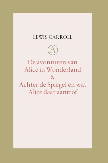 De Avonturen van Alice in Wonderland / Achter de Spiegel en wat Alice daar aantrof, Lewis Carroll - Gebonden - 9789025364212