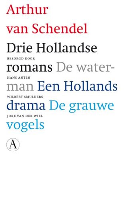 Drie Hollandse romans, SCHENDEL, Arthur van - Gebonden met stofomslag - 9789025367411
