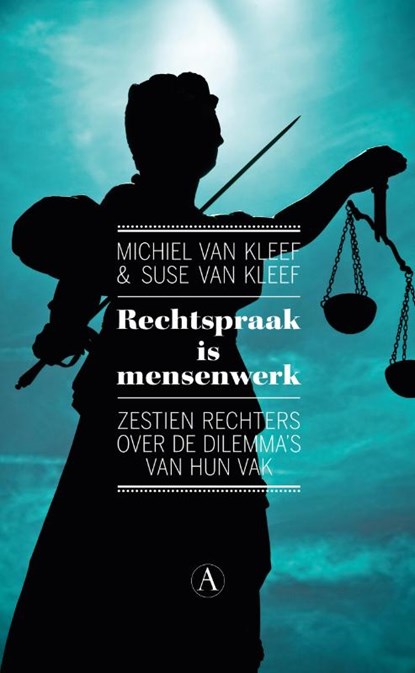Rechtspraak is mensenwerk, Michiel van Kleef ; Suse van Kleef ; Ernst Hirsch Balin - Paperback - 9789025368746