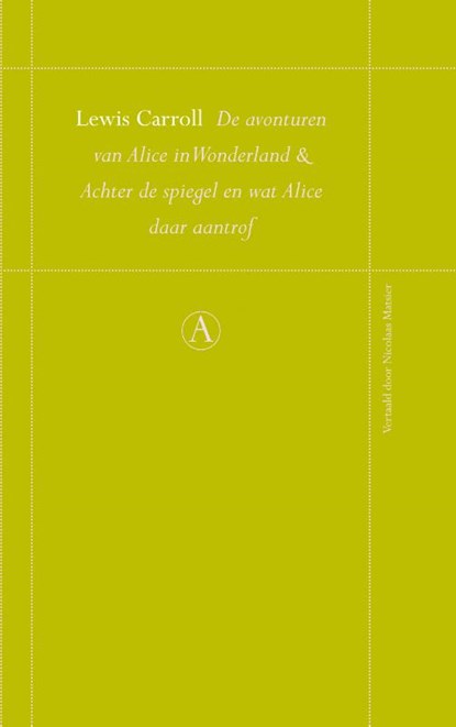 De avonturen van Alice in Wonderland en Achter de spiegel en Wat Alice daar aantrof, Lewis Carroll - Gebonden - 9789025369958