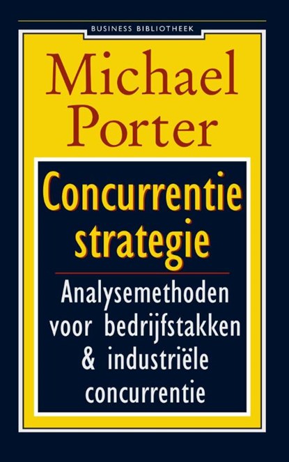 Concurrentiestrategie, Michael E. Porter - Paperback - 9789025404659