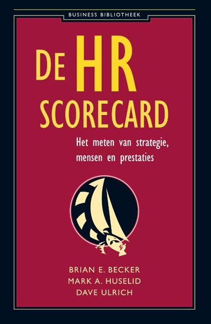 De HR-Scorecard, Brian E. Becker ; Mark A. Huselid ; Dave Ulrich - Paperback - 9789025415044