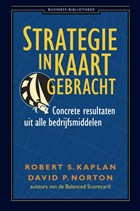 Strategie in kaart gebracht | Robert Kaplan ; David P. Norton | 