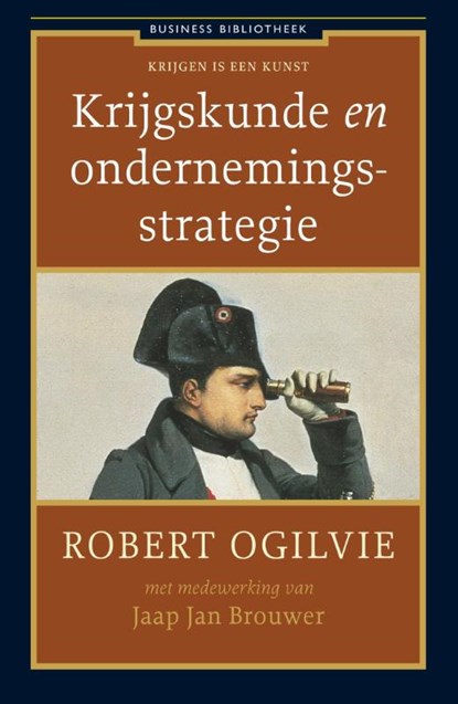Krijgskunde en ondernemingsstrategie, Robert Ogilvie ; Jaap Jan Brouwer - Paperback - 9789025419844