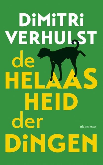 De helaasheid der dingen, Dimitri Verhulst - Ebook - 9789025433437