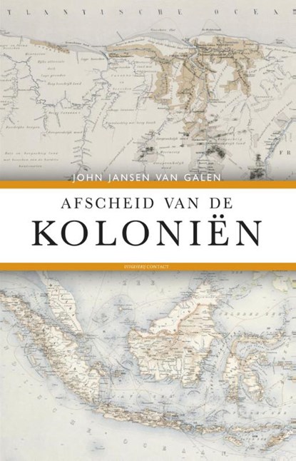 Afscheid van de koloniën, John Jansen van Galen - Gebonden - 9789025435301