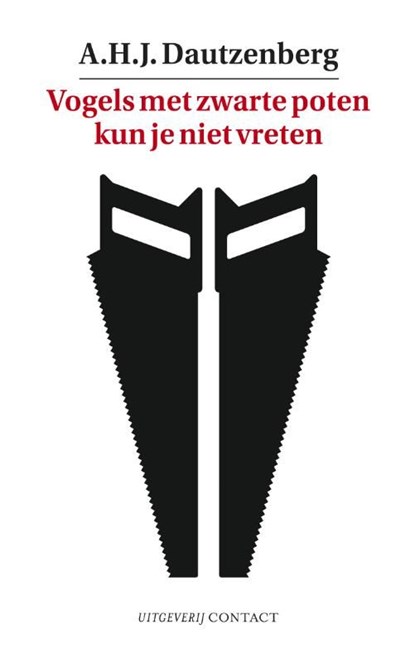 Vogels met zwarte poten kun je niet vreten, A.H.J. Dautzenberg - Ebook - 9789025436445