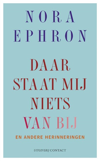 Daar staat mij niets van bij, Nora Ephron - Ebook - 9789025437251