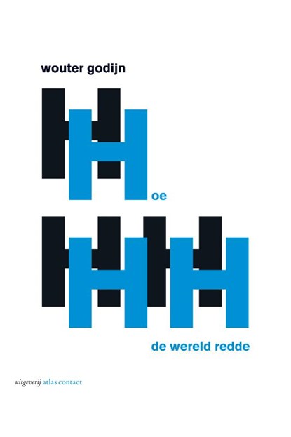 Hoe H.H. de wereld redde, Wouter Godijn - Paperback - 9789025437831