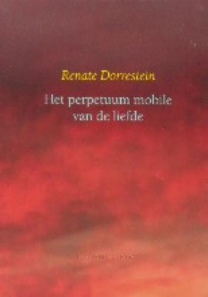 Het perpetuum mobile van de liefde, Renate Dorrestein - Ebook - 9789025438258