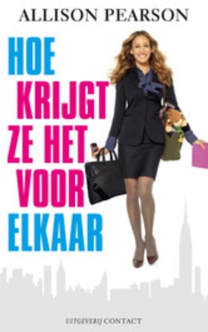 Hoe krijgt ze het voor elkaar, Allison Pearson - Ebook - 9789025439897