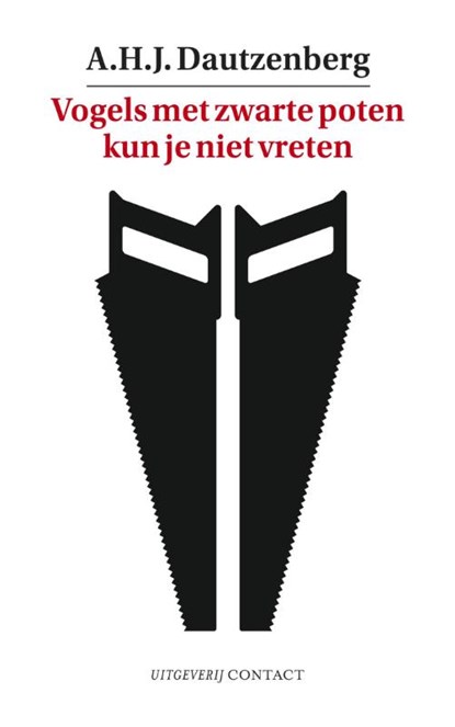 Vogels met zwarte poten kun je niet vreten, A.H.J. Dautzenberg - Paperback - 9789025440510