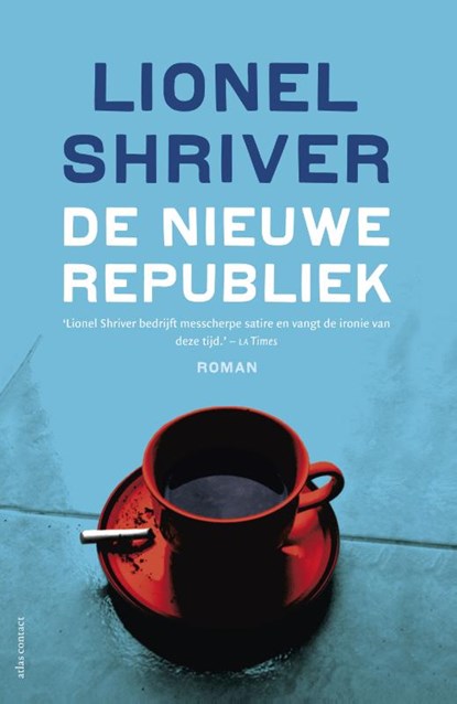 De nieuwe republiek, Lionel Shriver - Ebook - 9789025440770