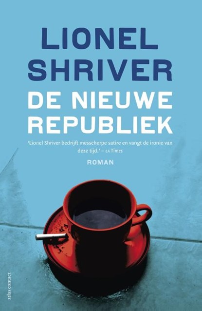 De nieuwe republiek, Lionel Shriver - Ebook - 9789025440770