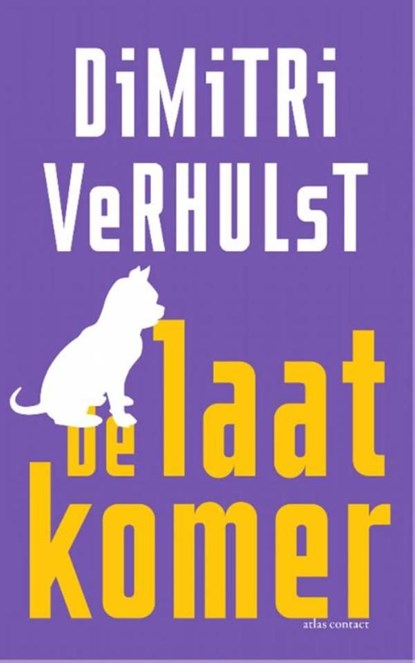 De laatkomer, Dimitri Verhulst - Ebook - 9789025441272