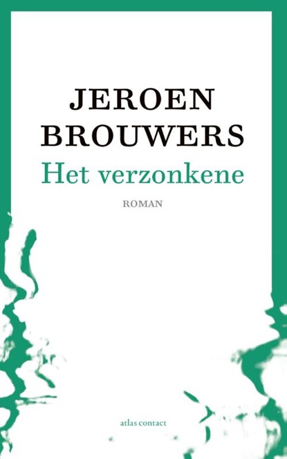 Het verzonkene, Jeroen Brouwers - Paperback - 9789025441692