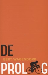De proloog, Bert Wagendorp -  - 9789025441838