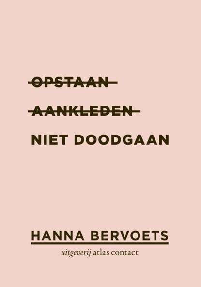 Opstaan, aankleden, niet doodgaan, Hanna Bervoets - Paperback - 9789025441869