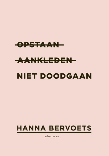 Opstaan, aankleden, niet doodgaan, Hanna Bervoets - Ebook - 9789025441876