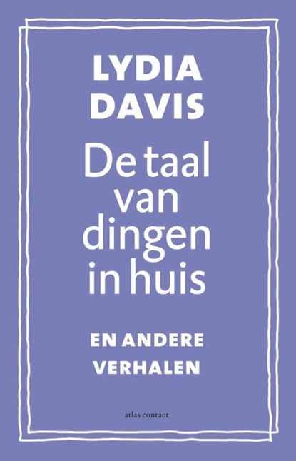 De taal van dingen in huis, Lydia Davis - Ebook - 9789025443245