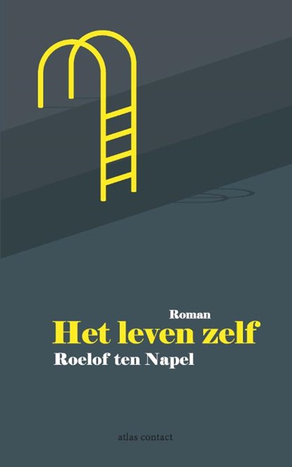 Het leven zelf, Roelof ten Napel - Paperback - 9789025444006