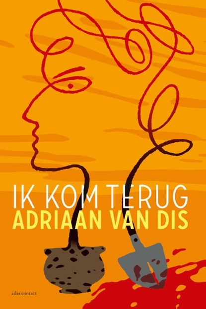 Ik kom terug, Adriaan van Dis - Gebonden - 9789025444532