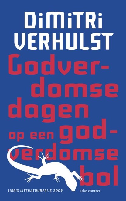 Godverdomse dagen op een godverdomse bol, Dimitri Verhulst - Paperback - 9789025444556