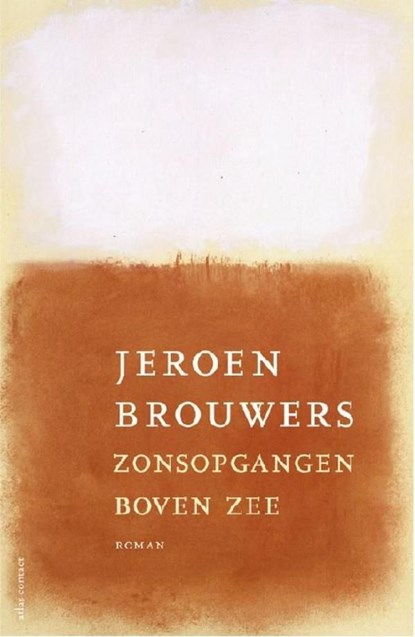 Zonsopgangen boven zee, Jeroen Brouwers - Ebook - 9789025445447